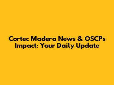 Cortec Madera News & OSCP's Impact: Your Daily Update