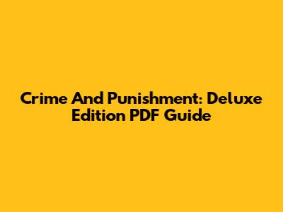 Crime And Punishment: Deluxe Edition PDF Guide