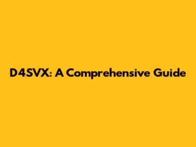 D4SVX: A Comprehensive Guide