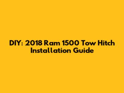 DIY: 2018 Ram 1500 Tow Hitch Installation Guide