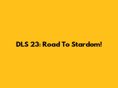 DLS 23: Road To Stardom!