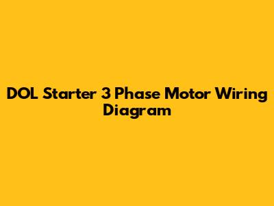 DOL Starter 3 Phase Motor Wiring Diagram