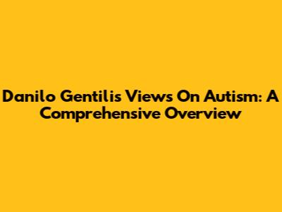 Danilo Gentili's Views On Autism: A Comprehensive Overview