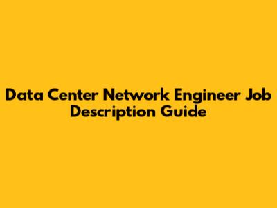 Data Center Network Engineer Job Description Guide