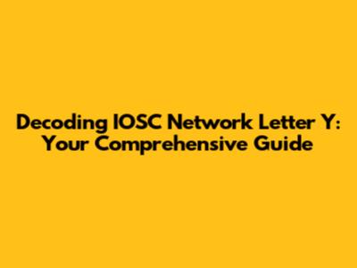 Decoding IOSC Network Letter Y: Your Comprehensive Guide