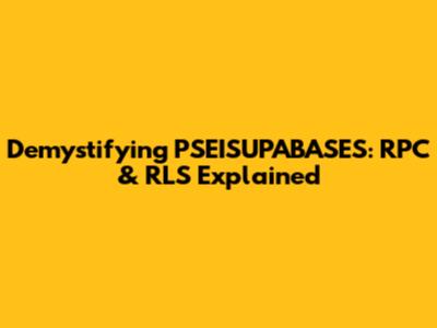 Demystifying PSEISUPABASES: RPC & RLS Explained