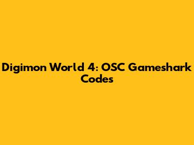 Digimon World 4: OSC Gameshark Codes