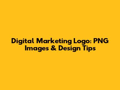 Digital Marketing Logo: PNG Images & Design Tips