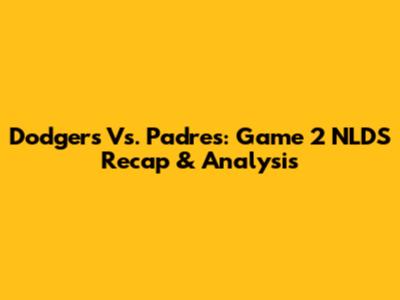 Dodgers Vs. Padres: Game 2 NLDS Recap & Analysis