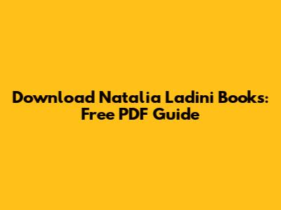 Download Natalia Ladini Books: Free PDF Guide