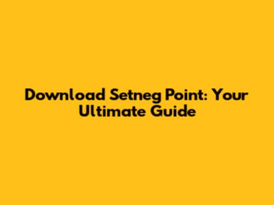 Download Setneg Point: Your Ultimate Guide
