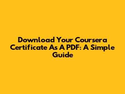 Download Your Coursera Certificate As A PDF: A Simple Guide