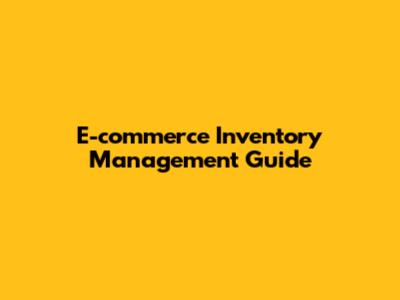 E-commerce Inventory Management Guide