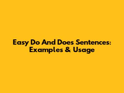 Easy 'Do' And 'Does' Sentences: Examples & Usage