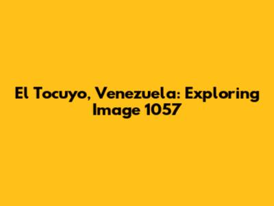 El Tocuyo, Venezuela: Exploring Image 1057