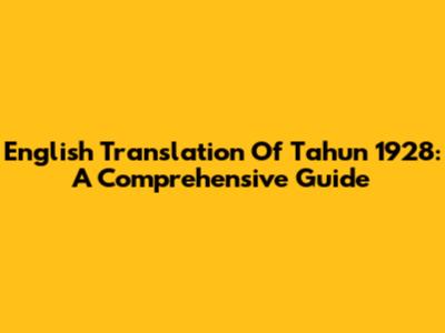 English Translation Of 'Tahun 1928': A Comprehensive Guide
