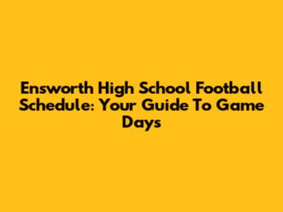 Ensworth High School Football Schedule: Your Guide To Game Days