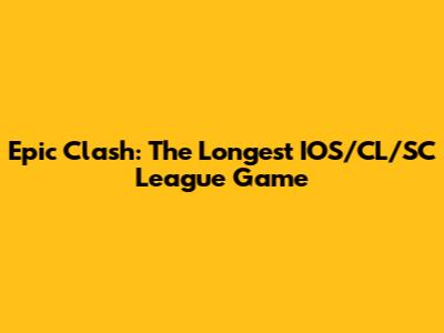 Epic Clash: The Longest IOS/CL/SC League Game