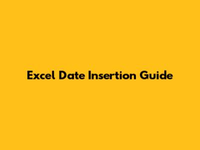Excel Date Insertion Guide