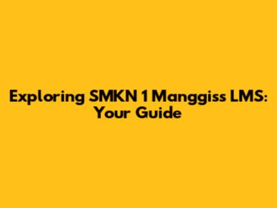 Exploring SMKN 1 Manggis's LMS: Your Guide