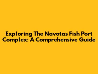 Exploring The Navotas Fish Port Complex: A Comprehensive Guide