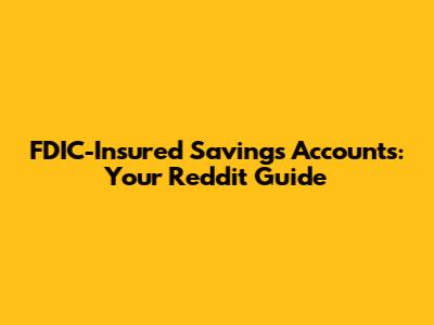 FDIC-Insured Savings Accounts: Your Reddit Guide