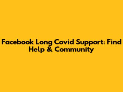 Facebook Long Covid Support: Find Help & Community