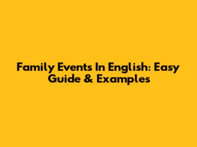 Family Events In English: Easy Guide & Examples