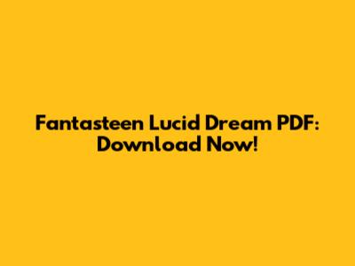 Fantasteen Lucid Dream PDF: Download Now!