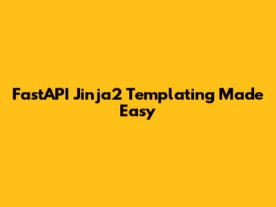 FastAPI Jinja2 Templating Made Easy