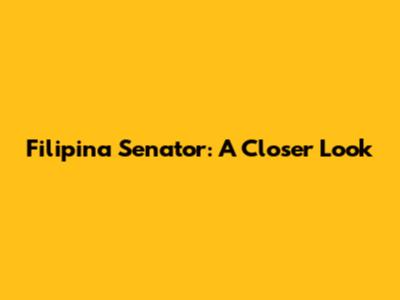 Filipina Senator: A Closer Look