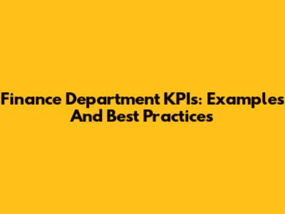 Finance Department KPIs: Examples And Best Practices