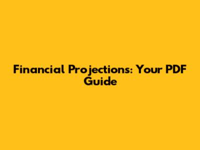 Financial Projections: Your PDF Guide