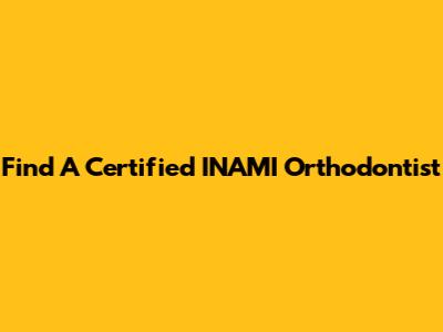 Find A Certified INAMI Orthodontist