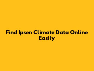 Find Ipsen Climate Data Online Easily