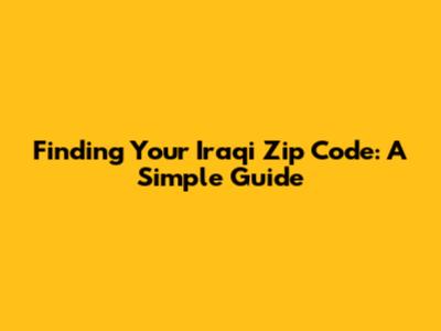 Finding Your Iraqi Zip Code: A Simple Guide