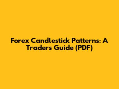 Forex Candlestick Patterns: A Trader's Guide (PDF)