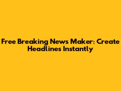 Free Breaking News Maker: Create Headlines Instantly