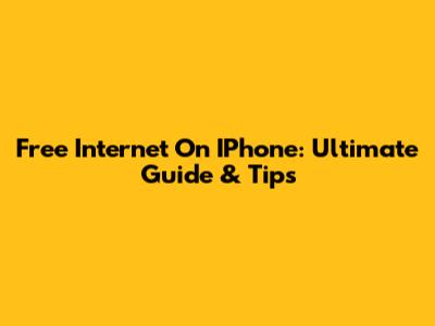 Free Internet On IPhone: Ultimate Guide & Tips
