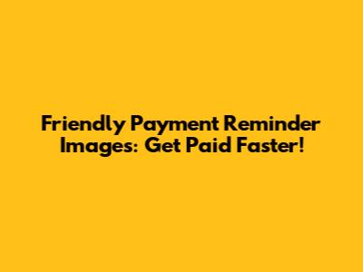 Friendly Payment Reminder Images: Get Paid Faster!