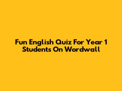 Fun English Quiz For Year 1 Students On Wordwall
