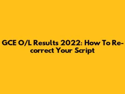 GCE O/L Results 2022: How To Re-correct Your Script