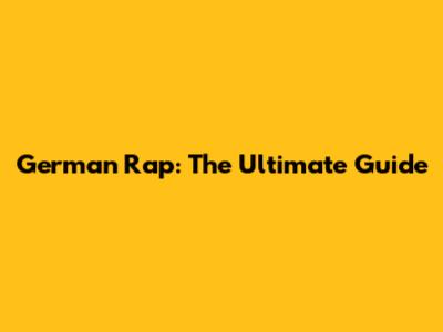 German Rap: The Ultimate Guide