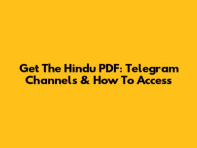 Get The Hindu PDF: Telegram Channels & How To Access