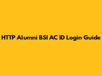 HTTP Alumni BSI AC ID Login Guide