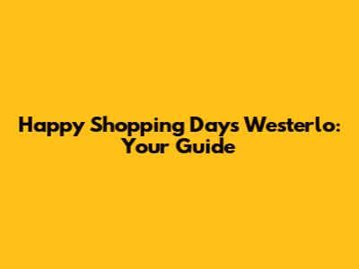Happy Shopping Days Westerlo: Your Guide