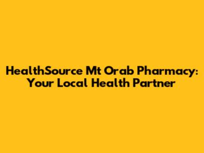 HealthSource Mt Orab Pharmacy: Your Local Health Partner