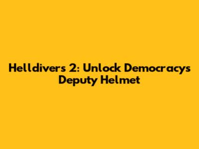 Helldivers 2: Unlock Democracy's Deputy Helmet