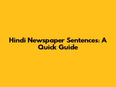 Hindi Newspaper Sentences: A Quick Guide