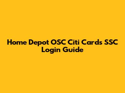 Home Depot OSC Citi Cards SSC Login Guide